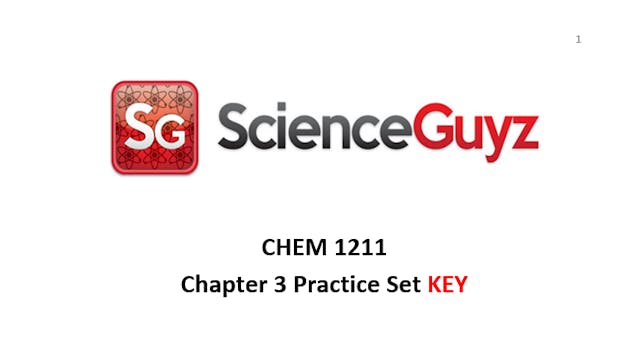 CHEM 1211 Chapter 3 Practice Set Video KEY