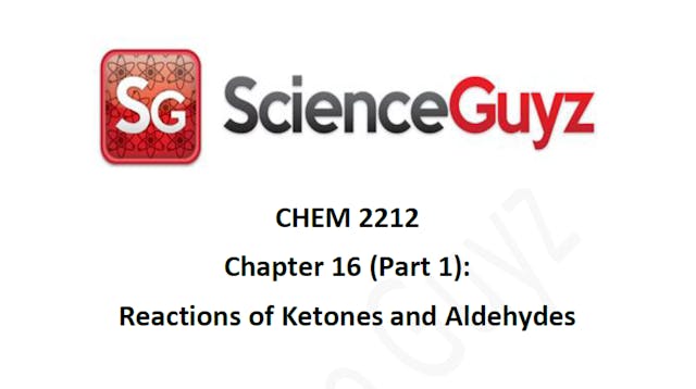 CHEM 2212 Chapter 16 (Part 1): Rxns of Aldehydes and Ketones