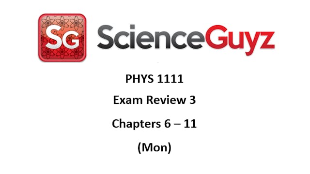 PHYS 1111 Exam Review #2 (Mon) Spring  2024