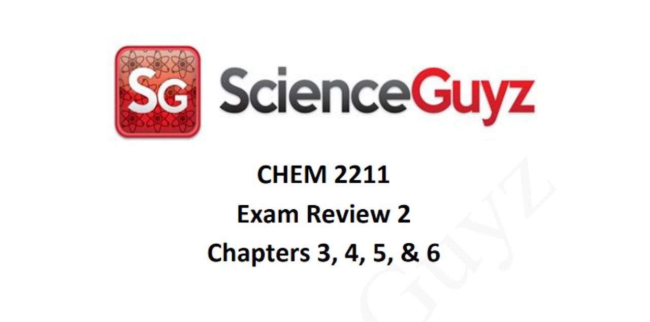 CHEM 2211 Exam Review #2 Spring 2025