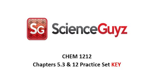 CHEM 1212 Chapters 5.3 & 12 Practice ...