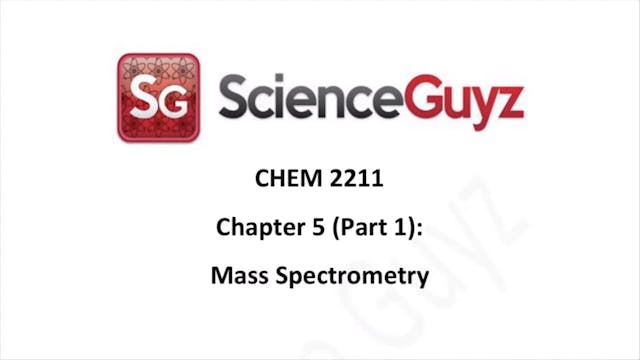 CHEM 2211 Chapter 5 (Part 1): Mass Sp...