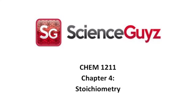 CHEM 1211 Chapter 4: Stoichiometry Video Fall 2024