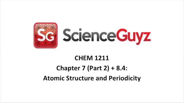 CHEM 1211 Chapter 7 (Part 2) + 8.4 Workshop Video Spring 2024