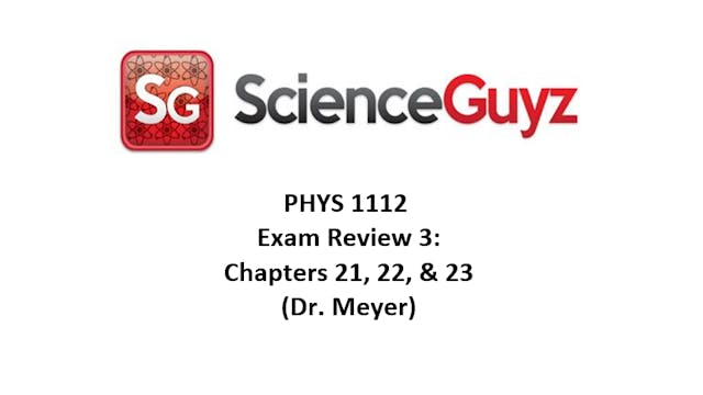 PHYS 1112 Exam Review #3 (Dr. Meyer) Spring 2024