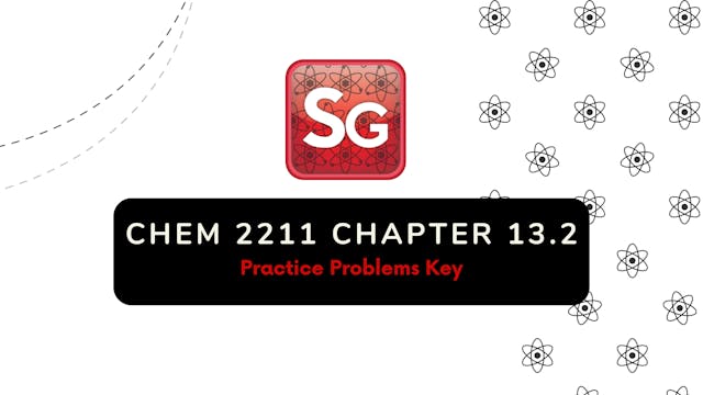 CHEM 2211 Chapter 13 (Part 2): Practice Problems KEY   