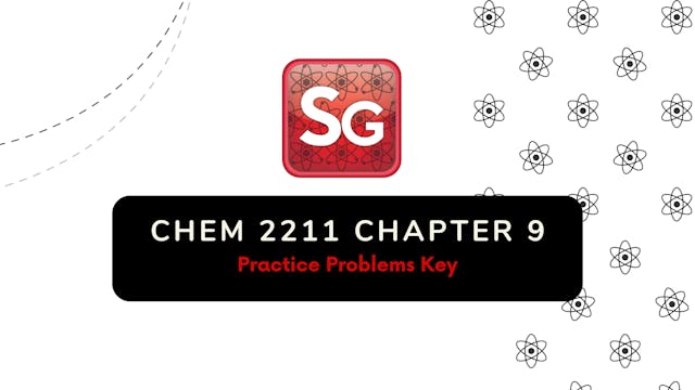 CHEM 2211/2212 Chapter 9 Practice Problems KEY