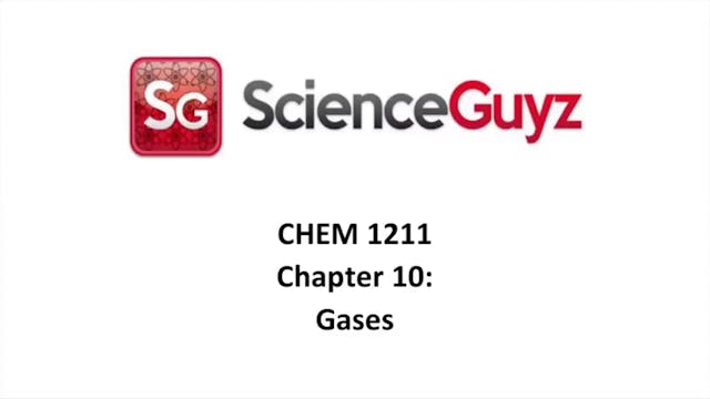 CHEM 1211 Chapter 10: Gases Video Fall 2024