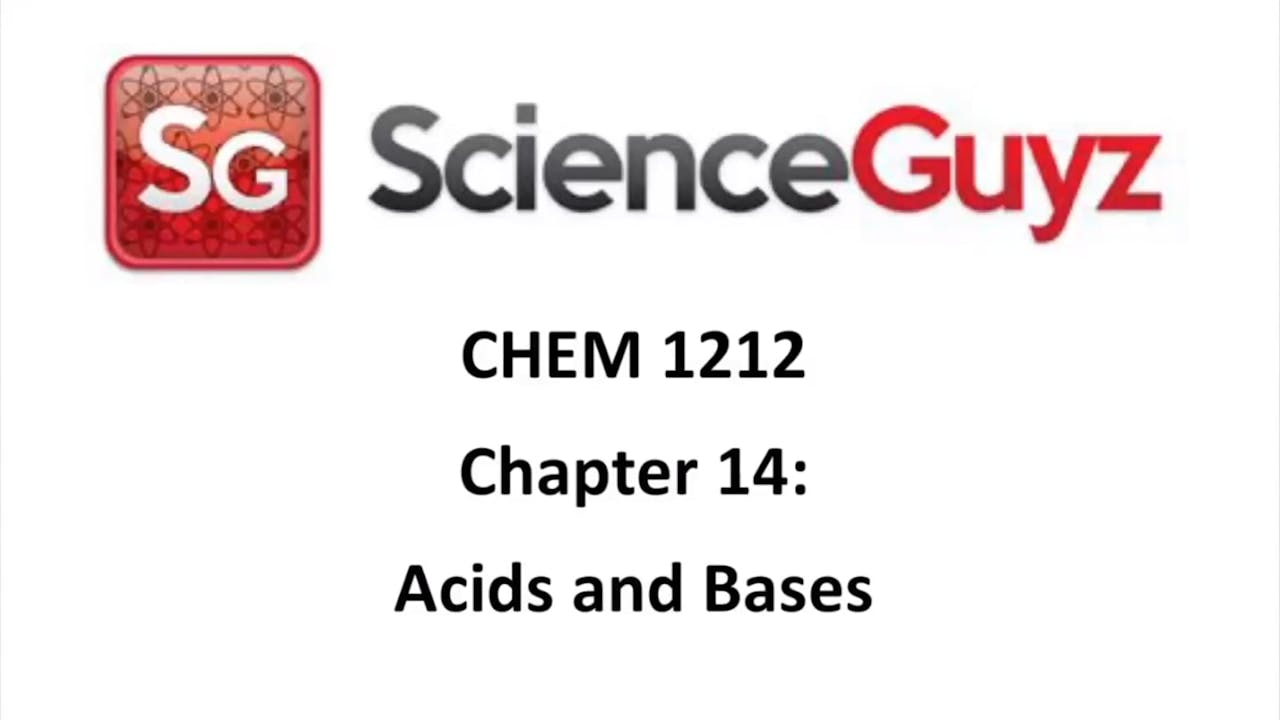 CHEM 1212 Chapter 14 Acids and Bases Video Spring 2024