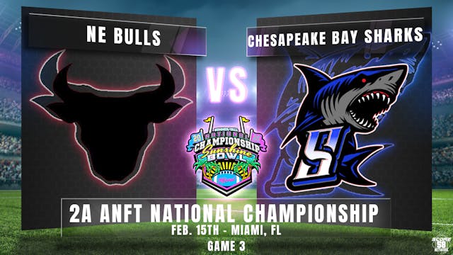 26 2A ANFT National Championship 2/15 Bulls v Sharks