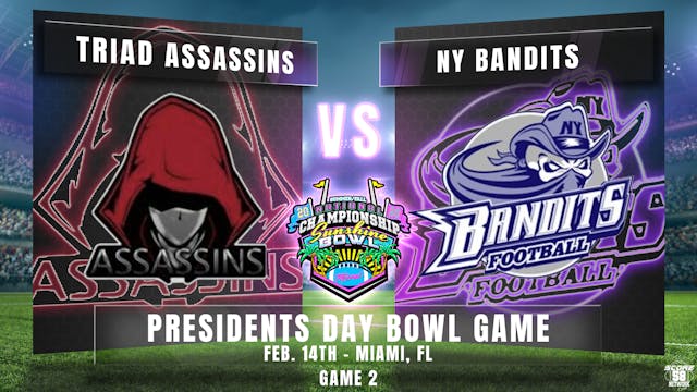 26 Presidents Day Bowl Game 2/14 - Assassins v Bandits