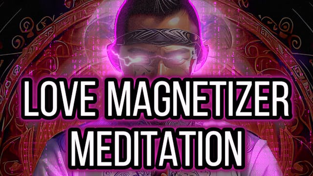 Love Magnetizer Meditation