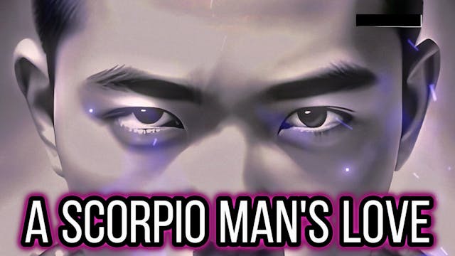 The Love Of A Scorpio Man Is Like Thi...