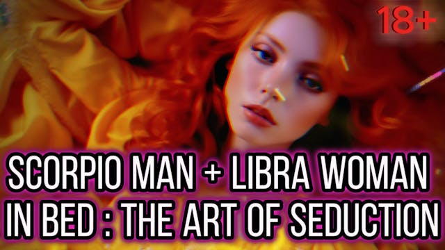 Scorp Man & Libra Woman In Bed : Art Of Seduction