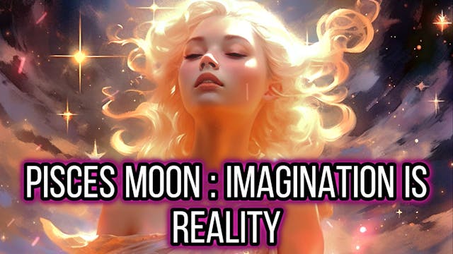 The Pisces Moon Woman : Imagination I...