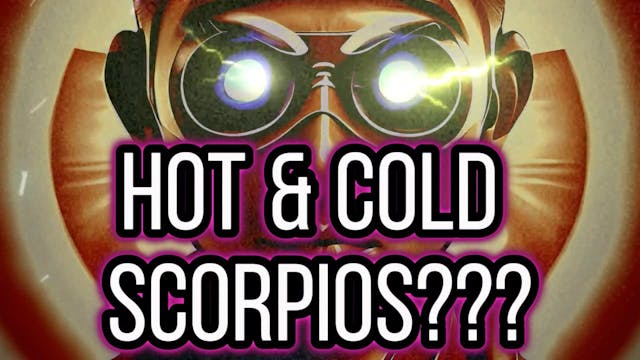 Why Are Scorpios Hot & Cold_ (How TO ...