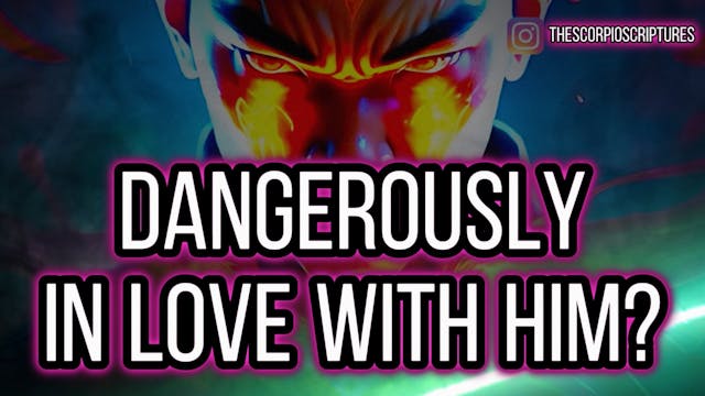 So You Are Dangerously In Love With A...
