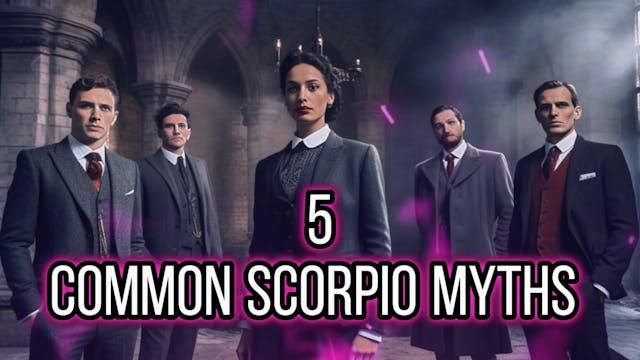 5 Common Myths About Scorpios DEBUNKED!