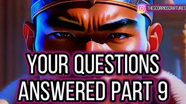 Scorpio Q&A Series Part 9