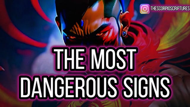 The Top 5 Most Dangerous Zodiac Signs