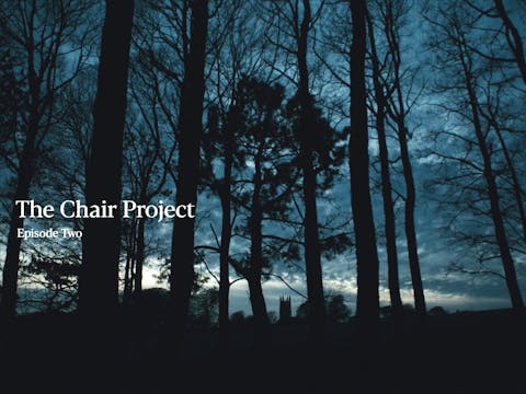 The Chair Project - Episode Two