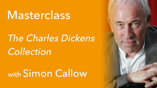 Simon Callow Masterclass: The Charles Dickens Collection