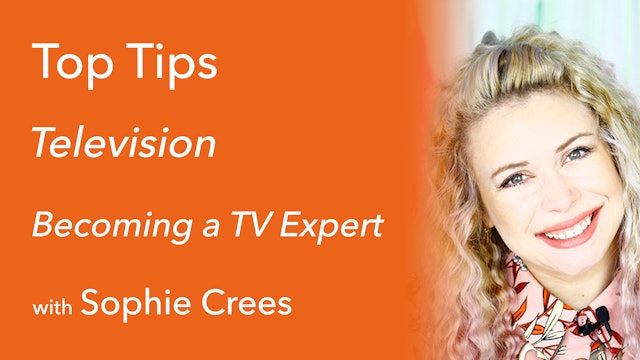 Becoming a TV Expert with Sophie Crees