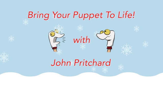 Introduction to Puppetry: Bring your Puppet to Life!