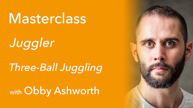 Exclusive Masterclass: Three-Ball Juggling with Obby Ashworth