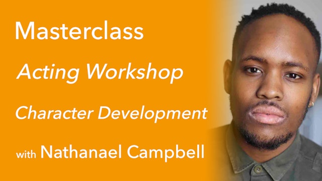 Exclusive Masterclass: Character Development with Nathanael Campbell