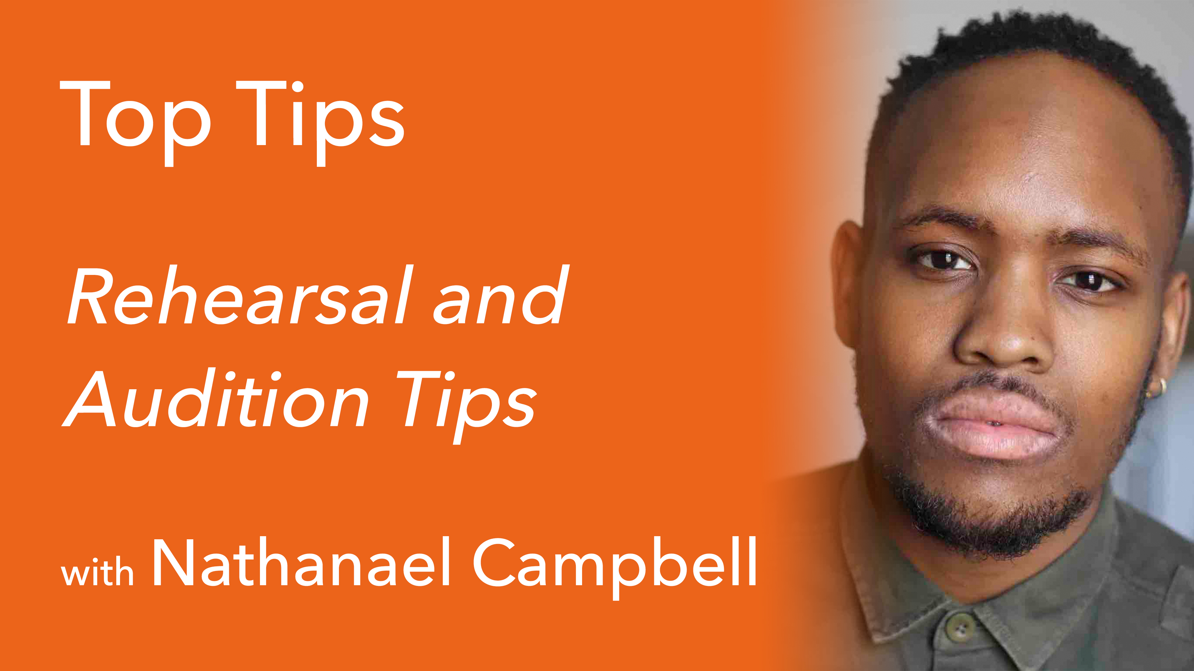 Rehearsal and Audition Tips with Nathanael Campbell