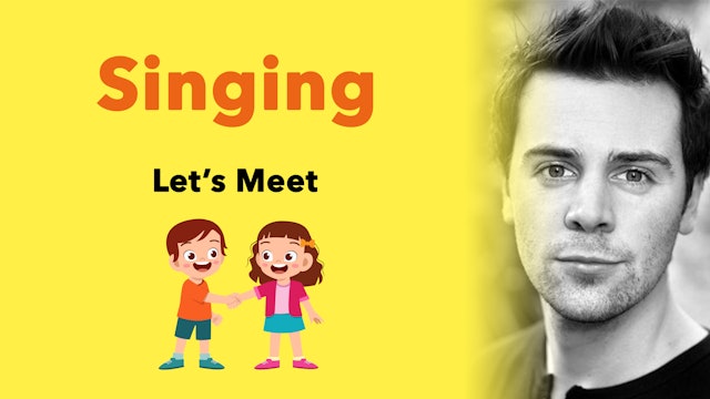Singing - Let's Meet . . .