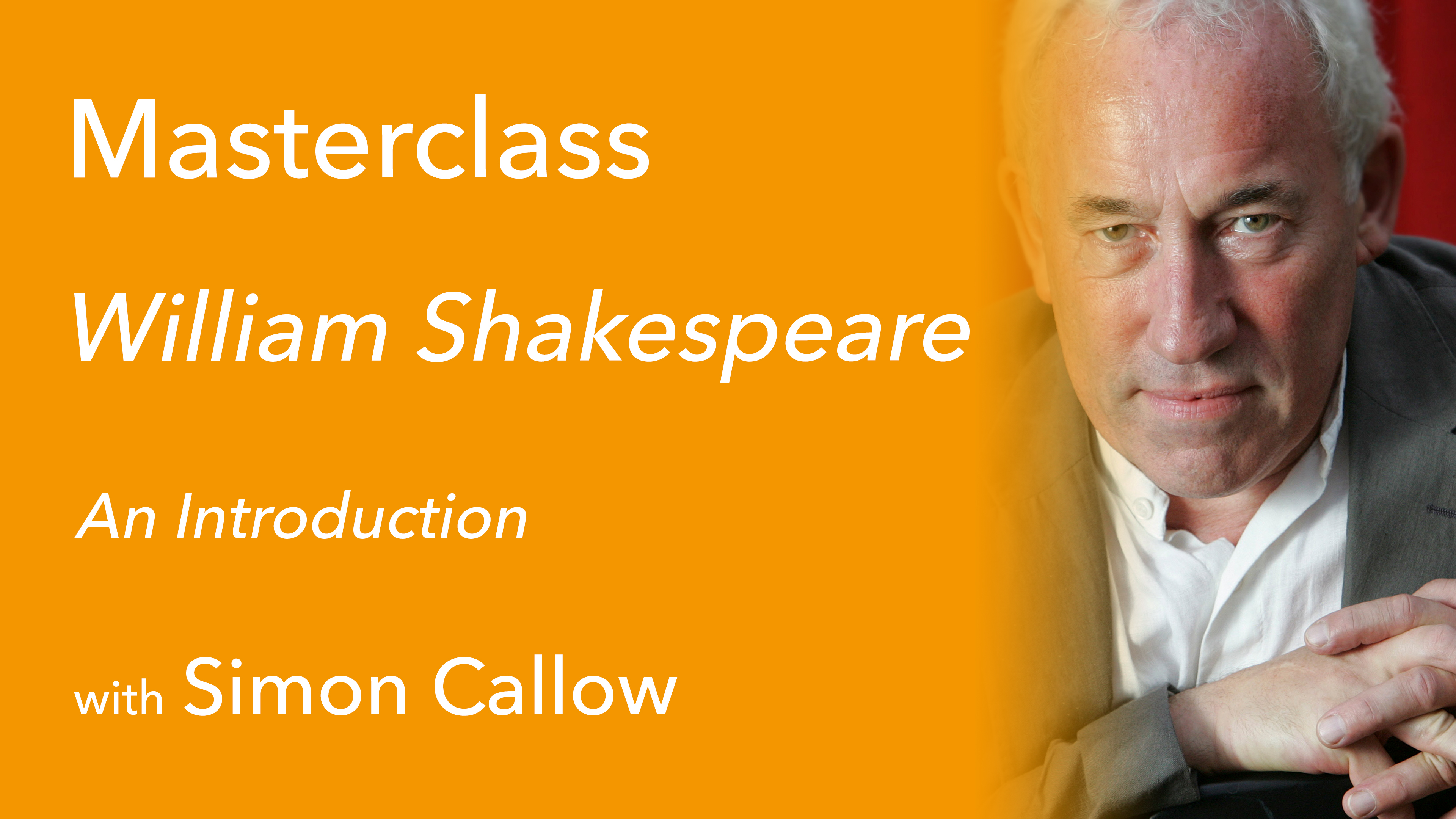 Exclusive with Simon Callow (1/9): Introduction to William Shakespeare