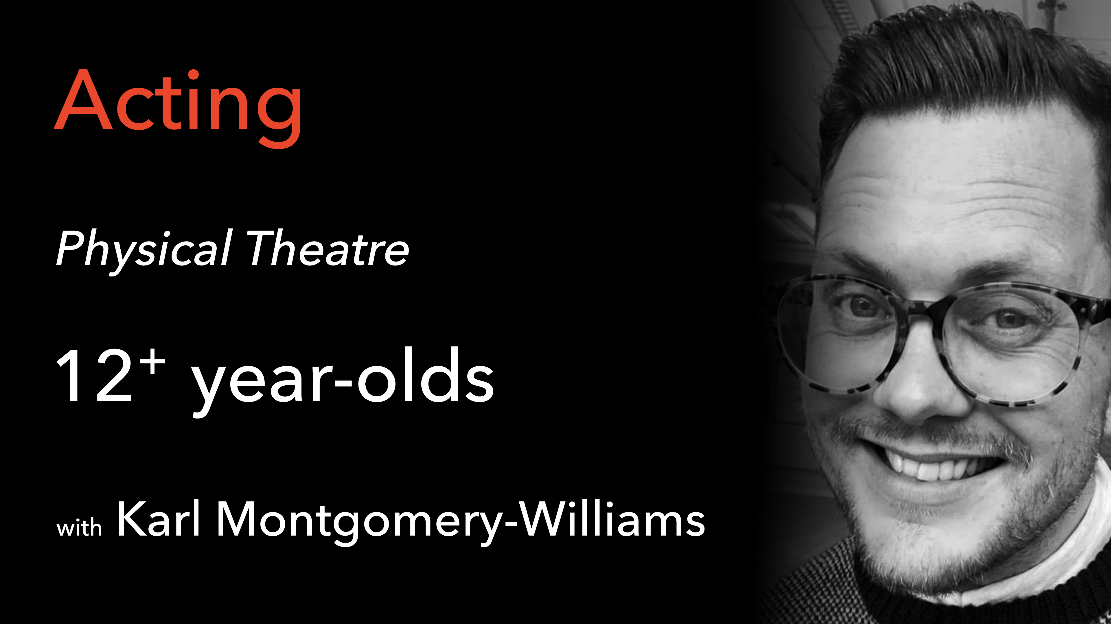 Physical Theatre (3/3) Verbatim Theatre