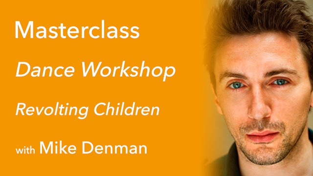 Exclusive Masterclass: Revolting Children with Mike Denman