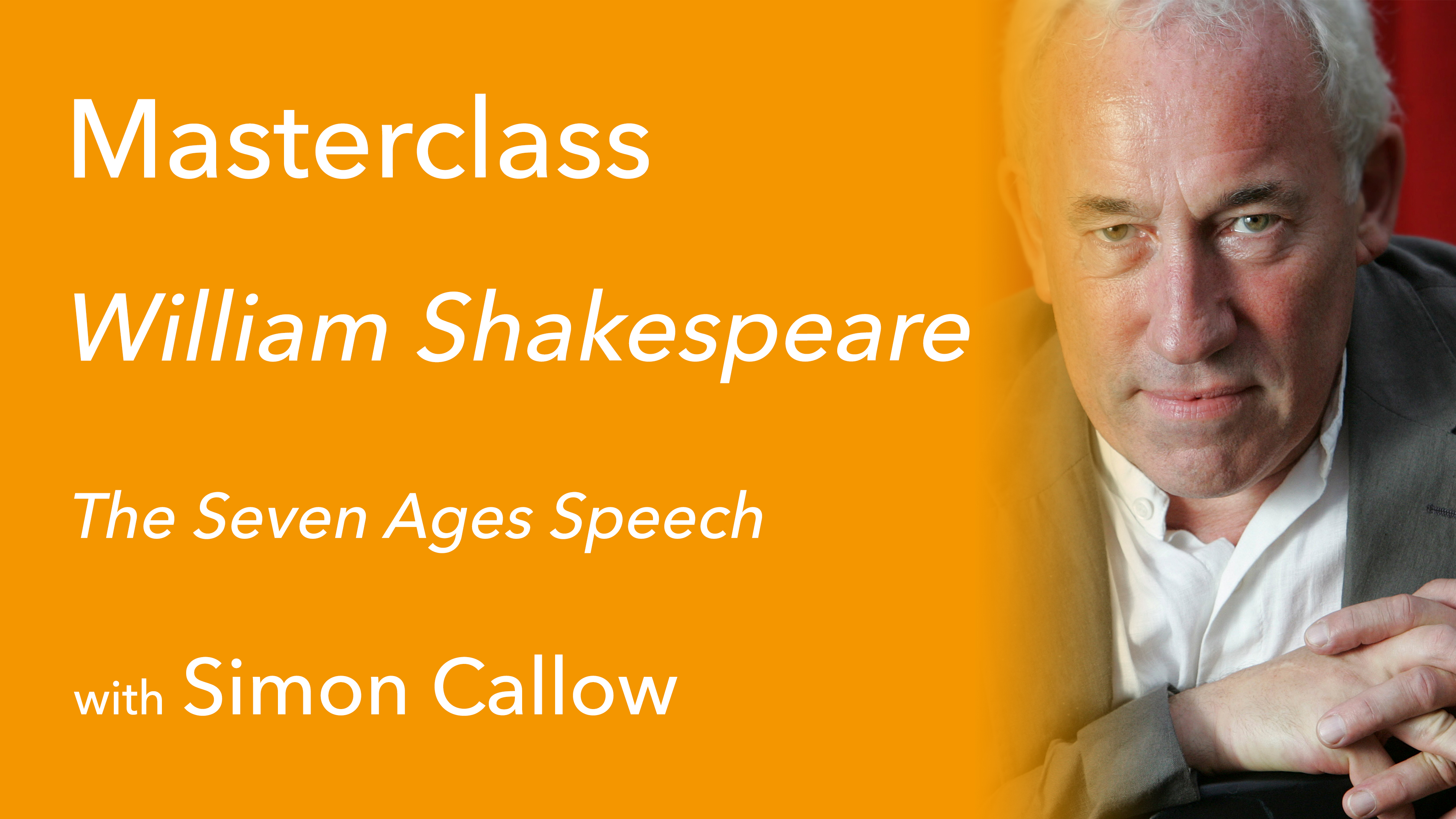 Exclusive with Simon Callow (2/9): The Seven Ages Speech