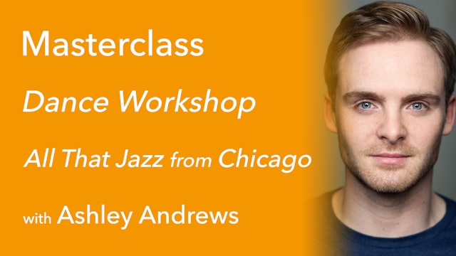 Exclusive Masterclass: Chicago with Ashley Andrews