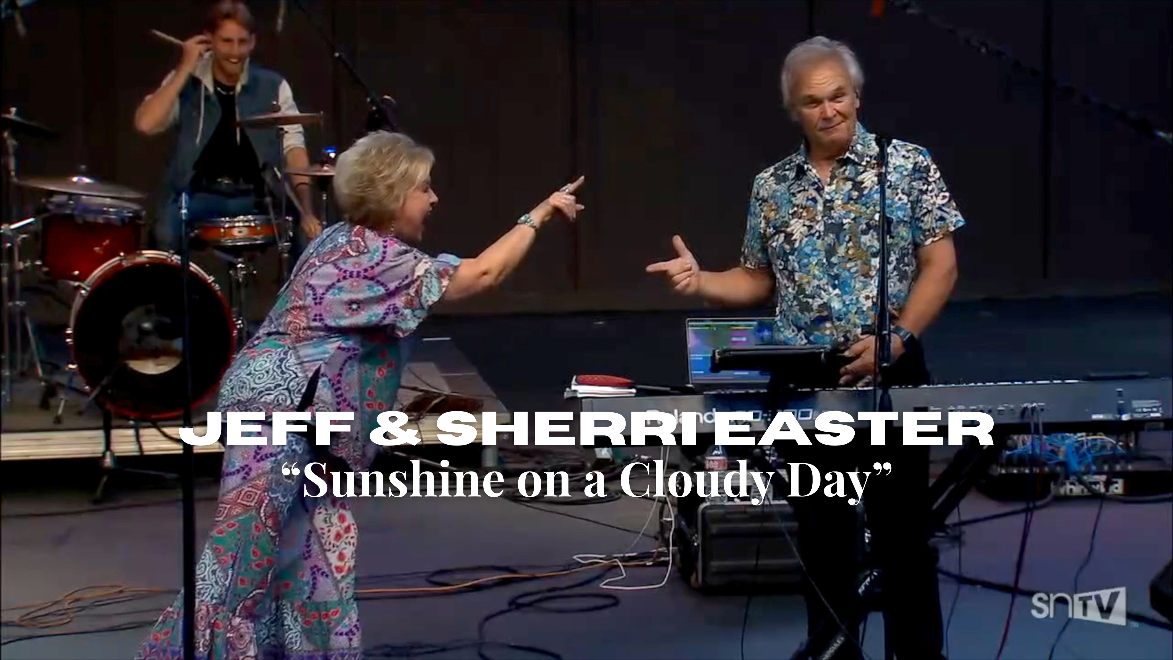 "Sunshine on a Cloudy Day" - Jeff & Sheri Easter
