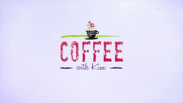 Coffee With Kim Live Long to Live Out Your Purpose