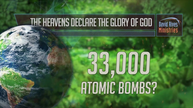 The Heavens Declare 33,000 Atomic Bombs