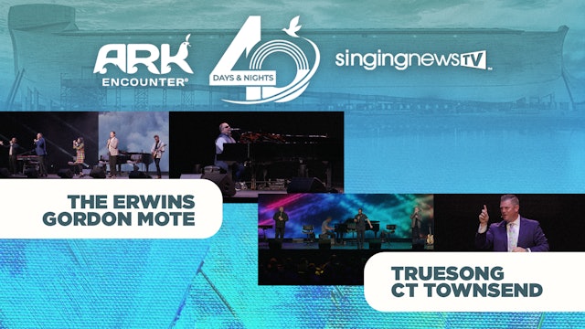 SNTV Fridays At Ark Encounter - Erwins, Gordon Mote, CT Townsend, and TrueSong