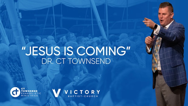 CT Townsend Ministries Jesus Is Coming Back