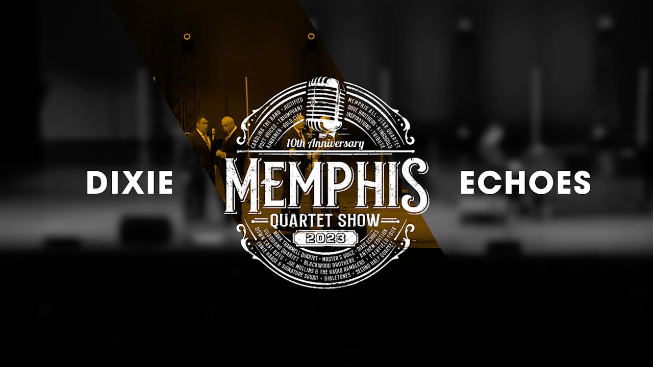 Memphis Quartet Show 2023 The Dixie Echoes Reunion Singing News TV