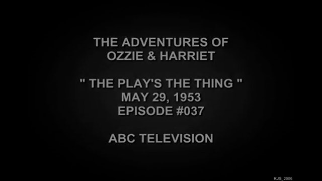The Adventures Of Ozzie and Harriet The Play's the Thing