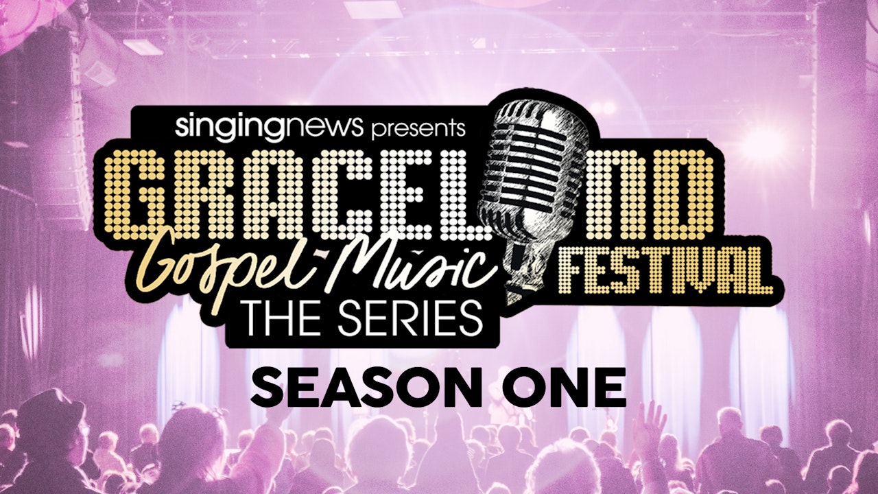 Graceland Gospel Music Festival The Series Season One
