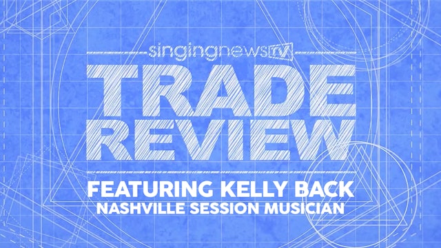 Singing News Trade Review Featuring Kelly Back