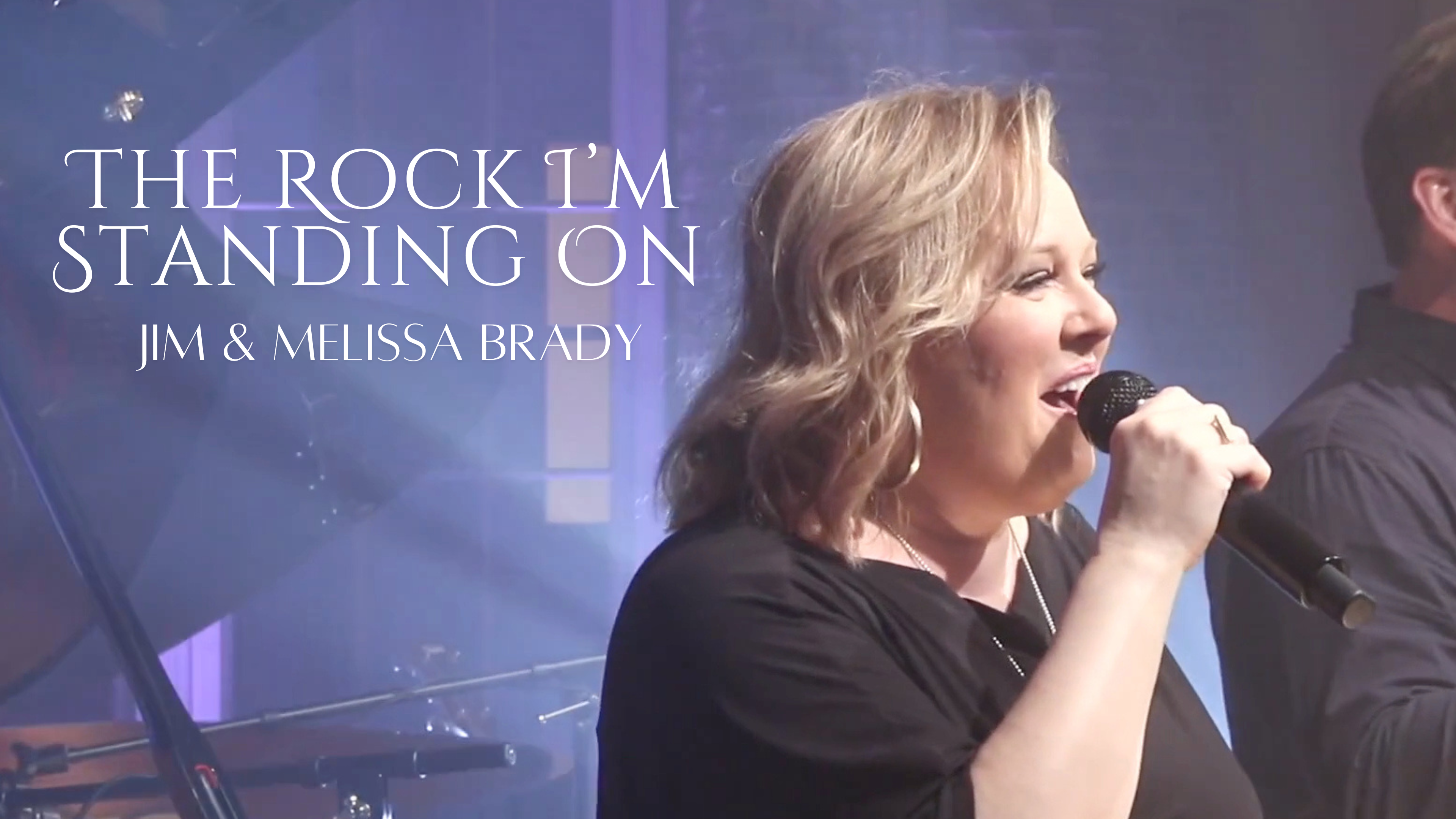 Jim & Melissa Brady - The Rock I'm Standing On