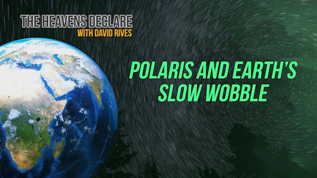 The Heavens Declare Polaris and Earth...
