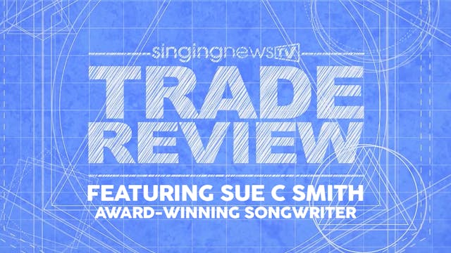Singing News Trade Review Featuring S...