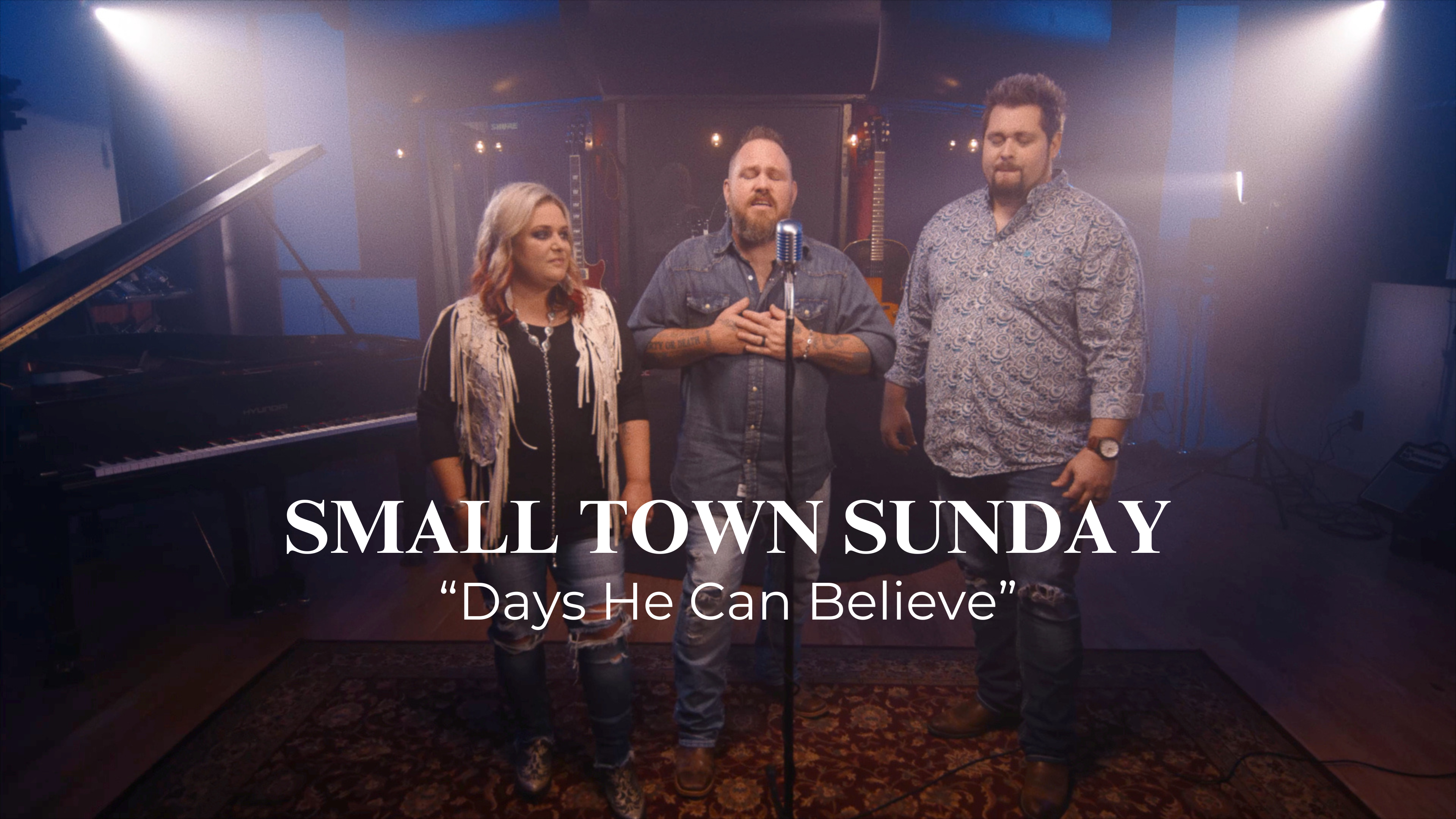 Small Town Sunday - "Days He Can Believe"